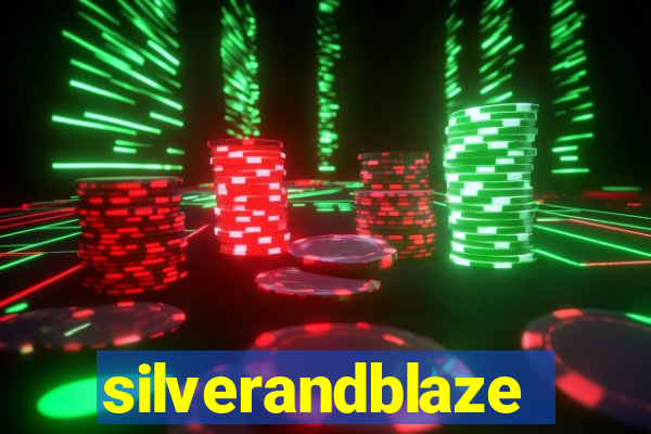 silverandblaze