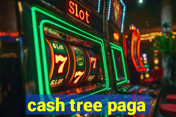 cash tree paga