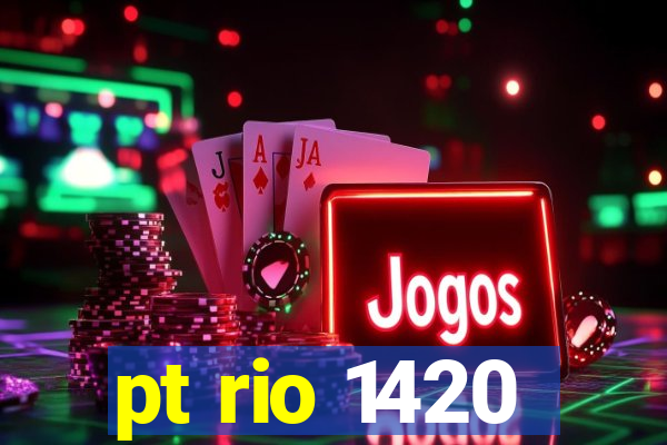 pt rio 1420