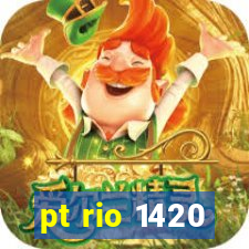 pt rio 1420
