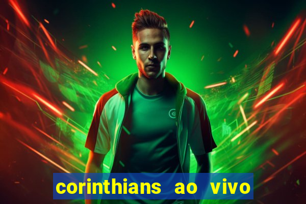 corinthians ao vivo multi canais