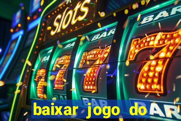 baixar jogo do tigrinho oficial