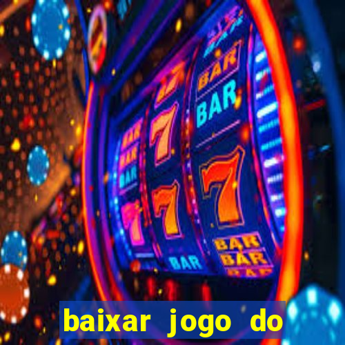 baixar jogo do tigrinho oficial