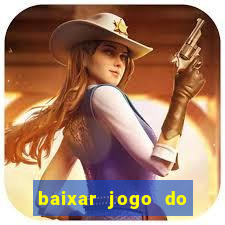 baixar jogo do tigrinho oficial