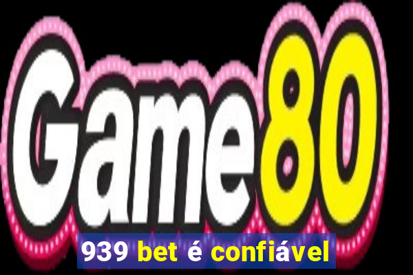 939 bet é confiável
