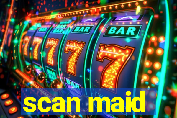 scan maid