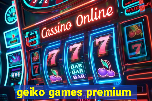 geiko games premium