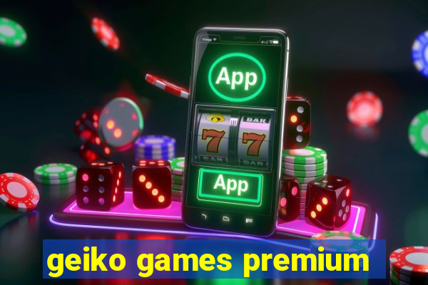 geiko games premium