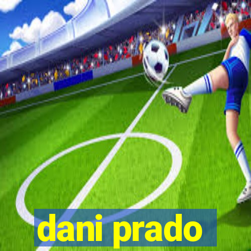 dani prado