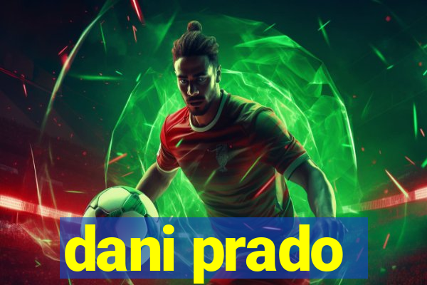 dani prado