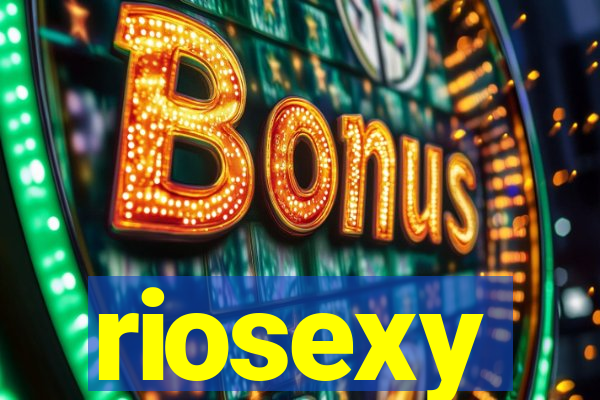 riosexy