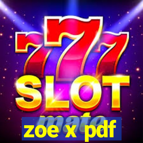 zoe x pdf