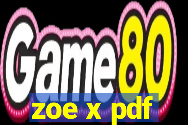 zoe x pdf