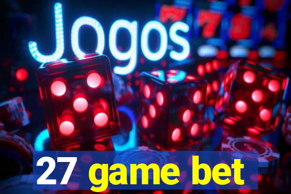 27 game bet