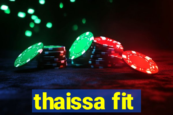 thaissa fit