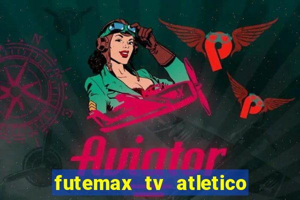 futemax tv atletico x botafogo