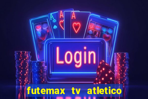 futemax tv atletico x botafogo