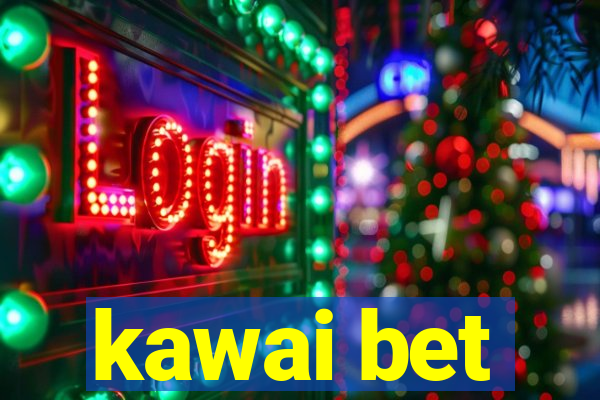kawai bet