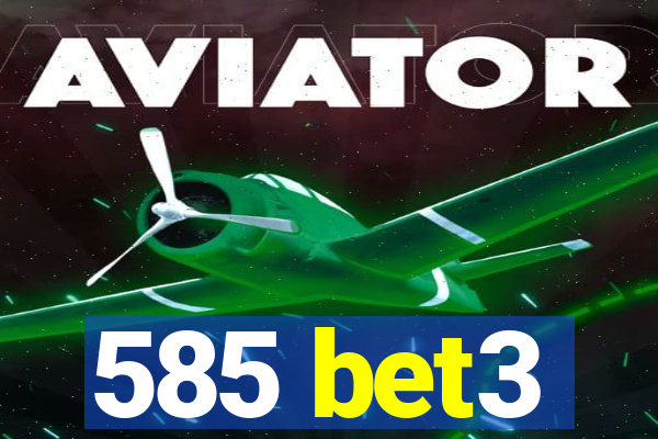 585 bet3