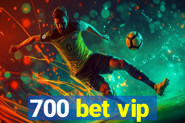 700 bet vip