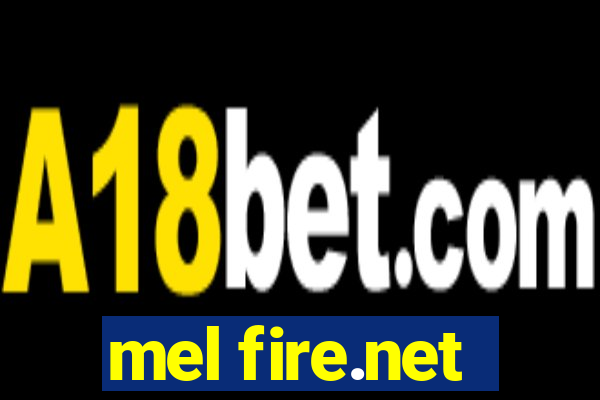 mel fire.net
