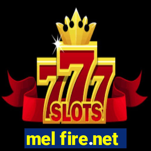 mel fire.net