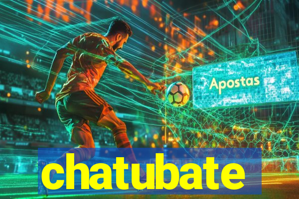 chatubate