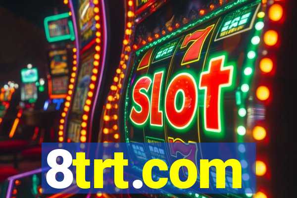 8trt.com