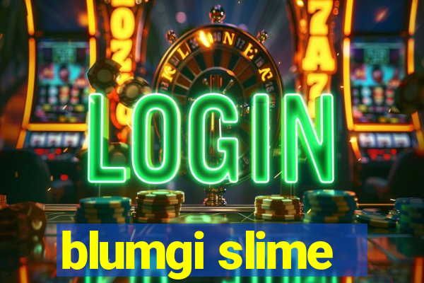 blumgi slime