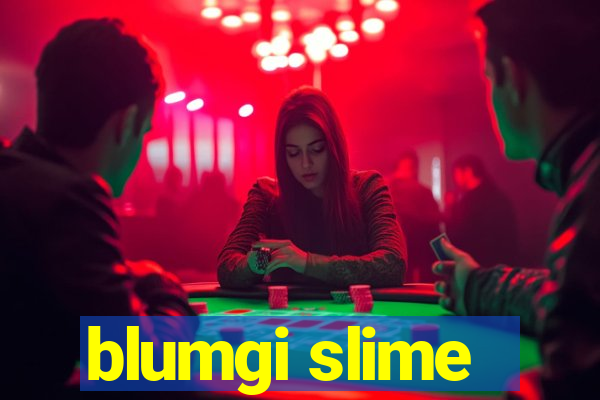 blumgi slime