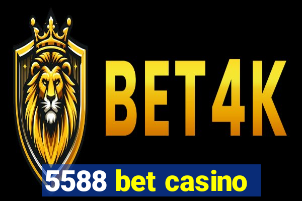 5588 bet casino