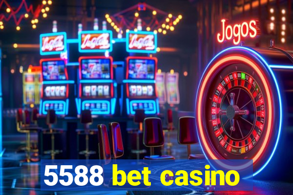 5588 bet casino