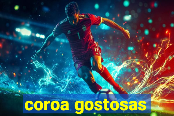coroa gostosas