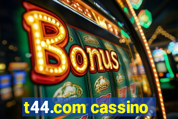 t44.com cassino