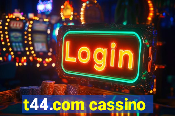 t44.com cassino