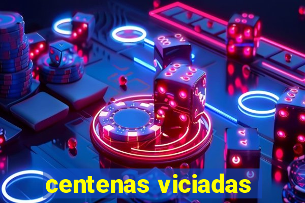 centenas viciadas