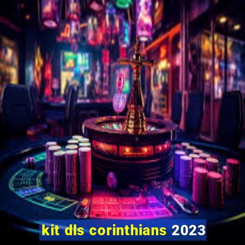 kit dls corinthians 2023
