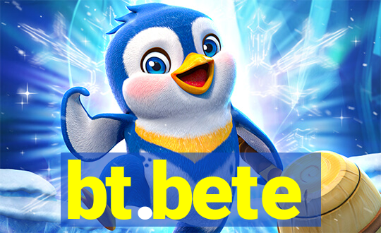 bt.bete