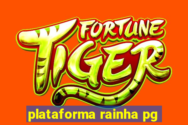 plataforma rainha pg