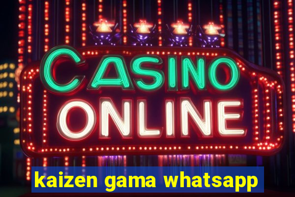 kaizen gama whatsapp