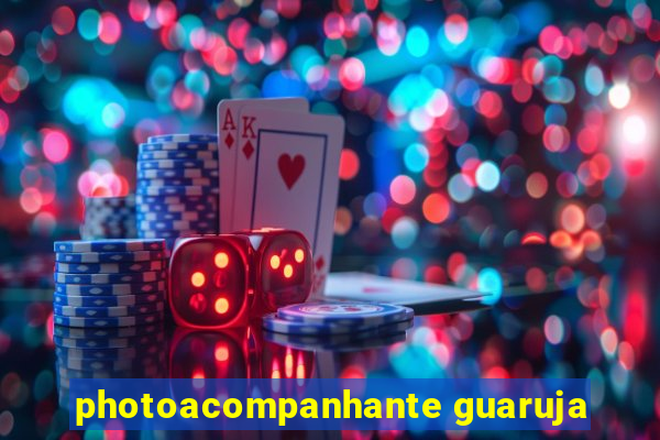 photoacompanhante guaruja
