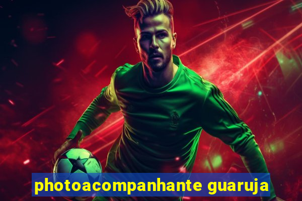 photoacompanhante guaruja