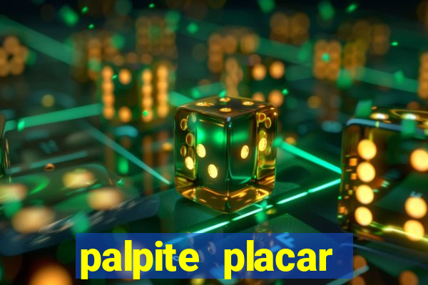 palpite placar exato de hoje