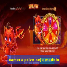 camera prive seja modelo