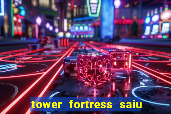 tower fortress saiu da play store