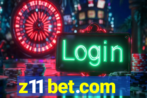 z11 bet.com
