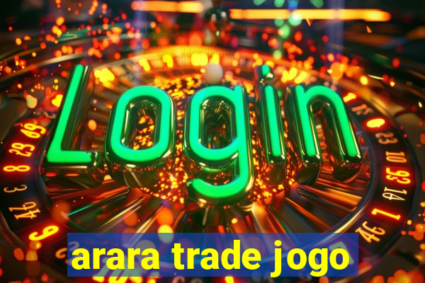 arara trade jogo