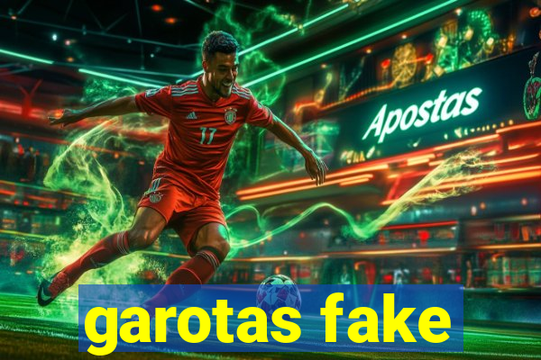 garotas fake