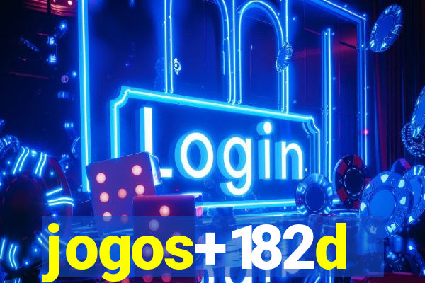 jogos+182d