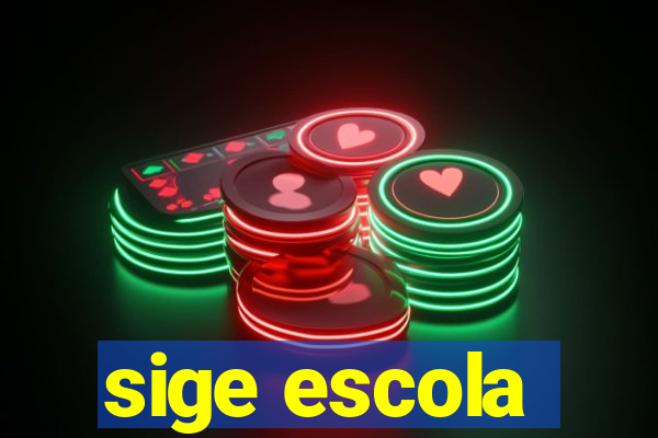 sige escola
